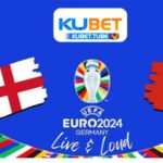 kubet-soi-keo-anh-vs-thuy-sy-euro-2024